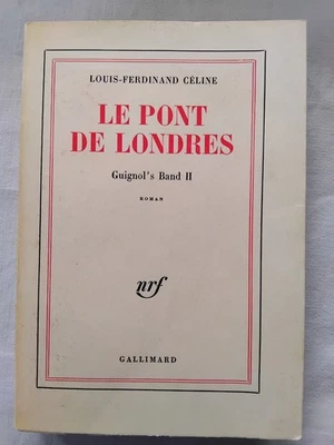 CELINE 16 MARS 1964 LE PONT DE LONDRES GUIGNOL'S BAND II N.R.F. GALLIMARD - Photo 1/4