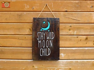 STAY WILD MOON CHILD SIGN PLAQUE Hand Made, Carved & Painted. Fair Trade Wood! - Picture 1 of 9