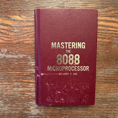 Mastering the 8088 Microprocessor by Lanny Dao 1984 Hardcover GOOD - Image 1 of 4