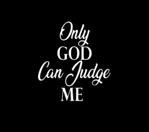 Only God Can Judge Me Vinyl Car Decal Sticker Tupac 2pac Truck Window SUV - Picture 1 of 2
