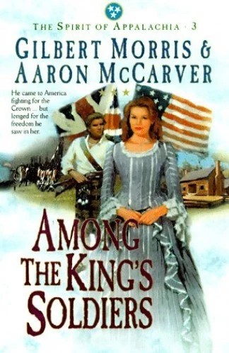 Among the King's Soldiers (The Spirit of Appalachia, Book 3) - ACCEPTABLE - Image 1 of 1