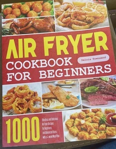 Air Fryer Cookbook for Beginners: 1000 Effortless and Delicious Air Fryer Recipe - Picture 1 of 3