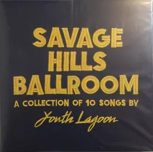 YOUTH LAGOON - Savage Hills Ballroom (VINYL LP, 2015) **NEW** - Imagen 1 de 1