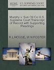 Murphy v. Sun Oil Co U.S. Supreme Court Transcript of Record with Supporting Ple