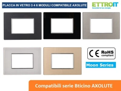ETTROIT Placche Bticino AXOLUTE in VETRO Placchette Compatibili Placca 3 4 6 moduli