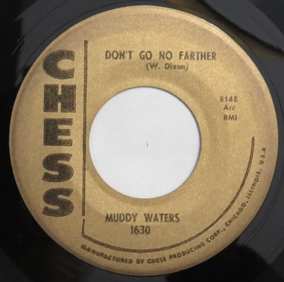 MUDDY WATERS Don’t Go No Farther CHESS 45 early 1960’s Blues reissue 7" HEAR - Imagem 1 de 2