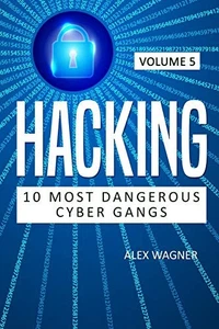 Alex Wagner Hacking (Paperback) 10 Most Dangerous Cyber Gangs - Picture 1 of 1