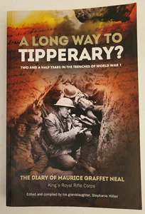 A Long Way To Tipperary? 2 1/2 Jahre im Ersten Weltkrieg Schützengräben Das Tagebuch des Maurice G Neal - Bild 1 von 17