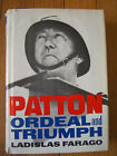 Patton: Ordeal And Triumph, 1st/1st ed. Ladislas Farago, Obolensky 1963.