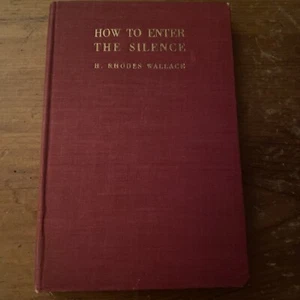 How To Enter The Silence - H. Rhodes Wallace - Hardback Early 1900’s London GB - Picture 1 of 6