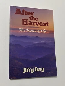 AFTER THE HARVEST: "THE ISSUES OF LIFE" (3 NOVEL SERIES) By Jiffy Day - Picture 1 of 2