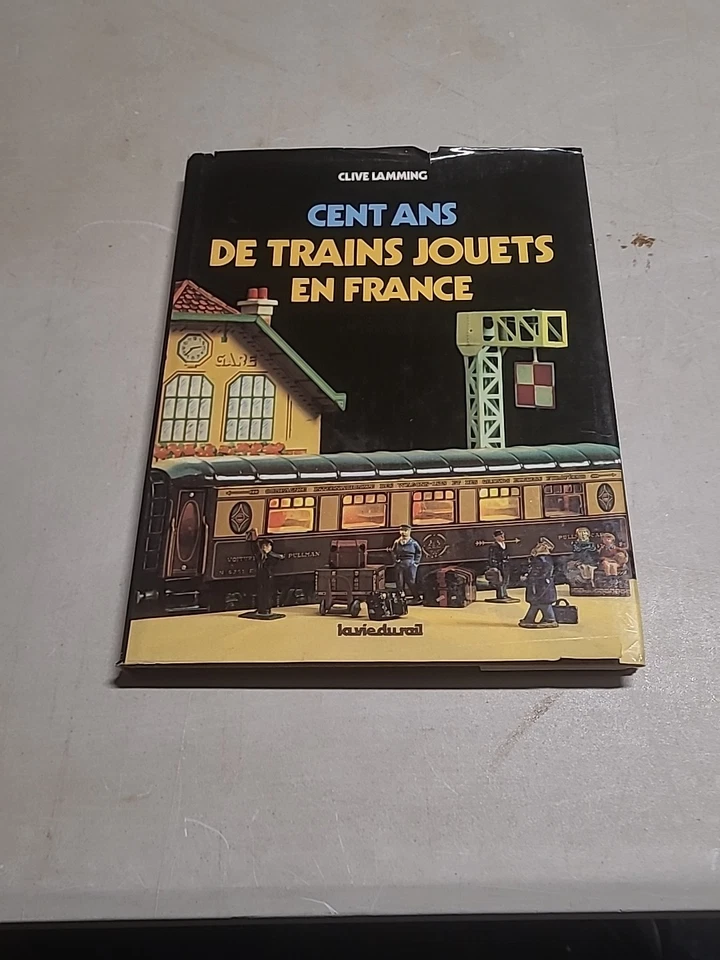 Livre CENT ANS de TRAINS JOUETS en FRANCE 1981  avec Jaquette de Clive Lamming - Photo 1/4