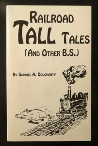 Railroad Tall Tales (And Other B.S. ) - Picture 1 of 1