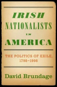 Irish Nationalists in America : The Politics of Exile, 1798-1998 - Picture 1 of 2