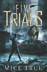 The Five Trials By Mike Truk - New Copy - 9798649352406