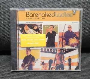 BARENAKED LADIES - Too Little Too Late / Pinch Me -Enhanced CD Single - *NEW* - Picture 1 of 3