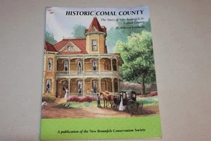 Historical Comal County, The Story of New Braunfels & Comal County, Texas - Picture 1 of 11