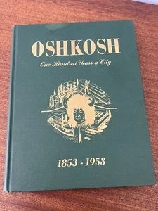 OSHKOSH One Hundred Years a City 1853-1953 Castle-Pierce Printing Co. Wisconsin - Imagen 1 de 8