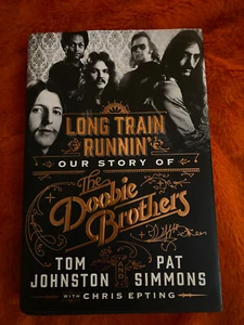 Long Train Runnin' : Our Story of the Doobie Brothers by Johnston & Simmons - Picture 1 of 9