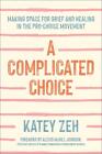 A Complicated Choice: Making Space For Grief And Healing In The Pro-Choice Movem