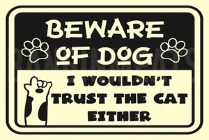 Beware Of The Dog Don't Trust Cat Either Funny 8" x 12" Aluminum Metal Sign - Picture 1 of 1