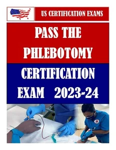 PHLEBOTOMY CERTIFICATION EXAM (USA) 2023-2024 - Picture 1 of 1