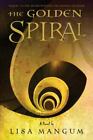 The Golden Spiral Book 2 In The Hourglass Door Trilogy  Lisa Mangum  Used