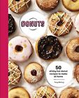 Donuts: 50 sticky-hot donut recipes to make at home,Tracey Mehar