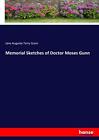 Memorial Sketches Of Doctor Moses Gunn.New 9783337044015 Fast Free Shipping<|