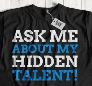 Camiseta Unisex Divertida Talento Oculto Show de Talentos y Extraños Trucos Regalos - Imagen 1 de 8