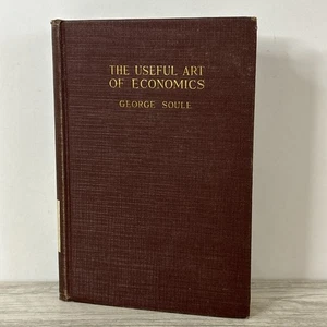 “The Useful Art of Economics” by George Soule 1929 HC Ex-Library RARE - Picture 1 of 8