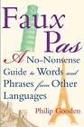 Faux Pas : A No-nonsense Guide to Wor..., Gooden, Philip
