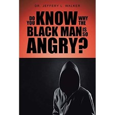 Do You Know Why the Black Man Is So Angry? by Dr Jeffer - Paperback NEW Dr Jeffe