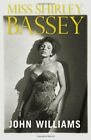 Miss Shirley Bassey By John L. Williams. 9781847249746