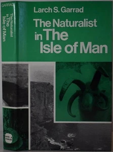 NATURALIST IN THE ISLE OF MAN Garrad. Manx Flora Fauna Wildlife Nature - Picture 1 of 6