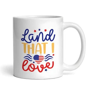 Land That I Love - 4th Of July Patriotic - Mug - Picture 1 of 4