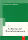 Rechtsfragen der Unternehmenssanierung - Insolvenzrecht in Praxis Joachim Bauer