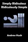 SIMPLY RIDICULOUS / RIDICULOUSLY SIMPLE: A Collection Of Short Stories, Very Goo