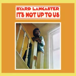 Byard Lancaster - It's Not Up To Us NEW Sealed Vinyl - Picture 1 of 1