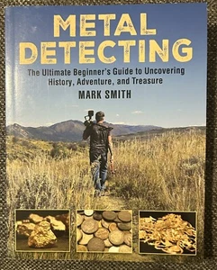 The Metal Detecting Handbook: The Ultimate Beginner's Guide to Uncovering Histor - Picture 1 of 2