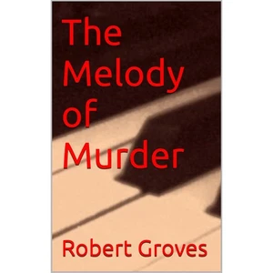 The Melody of Murder by Robert Groves (2024) Unpublished Manuscript Mystery - Picture 1 of 1