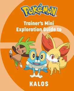 Pokmon: Trainer's Mini Exploration Guide to Kalos by Kay Austin Hardcover Book - Picture 1 of 1