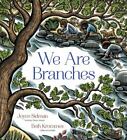 We Are Branches, School And Library By Sidman, Joyce; Krommes, Beth (Ilt), Br...