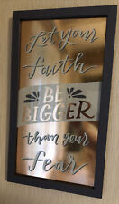 Let Your Faith Be Bigger Than Your Fears 10”x18” Framed With Glass Gold/Grey