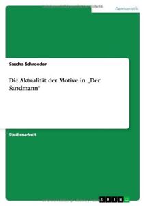 DIE AKTUALITAT DER MOTIVE IN DER SANDMANN" (GERMAN By Sascha Schroeder EXCELLENT