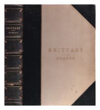 MENPES, MORTIMER (1859-1938) Brittany / by Mortimer Menpes. Text by Dorothy Menp