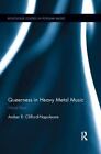 Queerness in Heavy Metal Musik: Metal gebogen (Routledge Studies in populärer Musik)