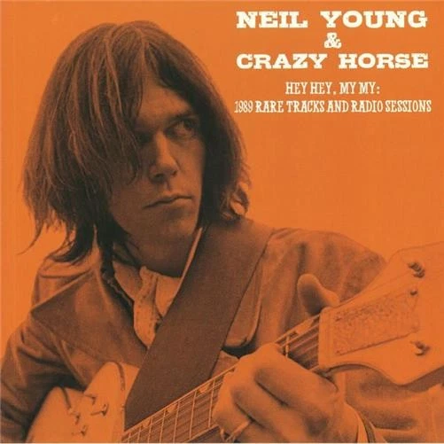 Neil Young & Crazy Horse - Hey Hey, My My: 1989 Rare Tracks And Radio Sessions  - Image 1 of 1
