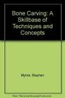 Bone Carving: A Skillbase of Techniques and Concepts - Paperback - GOOD