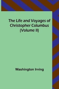 The Life and Voyages of Christopher Columbus (Volume II) by Washington Irving Pa - Picture 1 of 1
